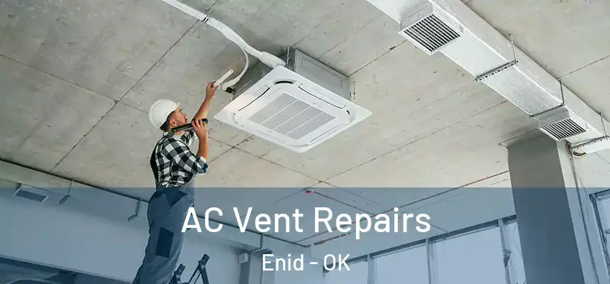  AC Vent Repairs Enid - OK