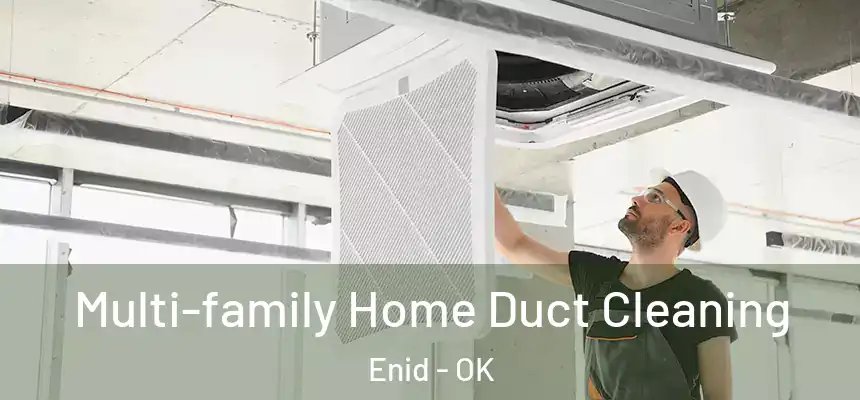  Multi-family Home Duct Cleaning Enid - OK